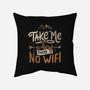 Where There Is No Wifi-none removable cover w insert throw pillow-tobefonseca