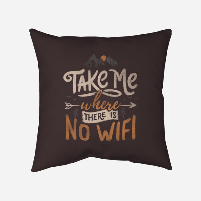 Where There Is No Wifi-none removable cover w insert throw pillow-tobefonseca