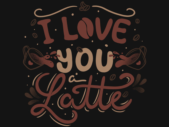 I Love You A Latte