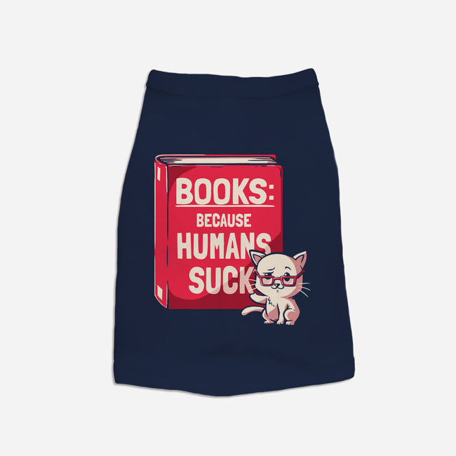 Books Because Humans Suck-cat basic pet tank-koalastudio