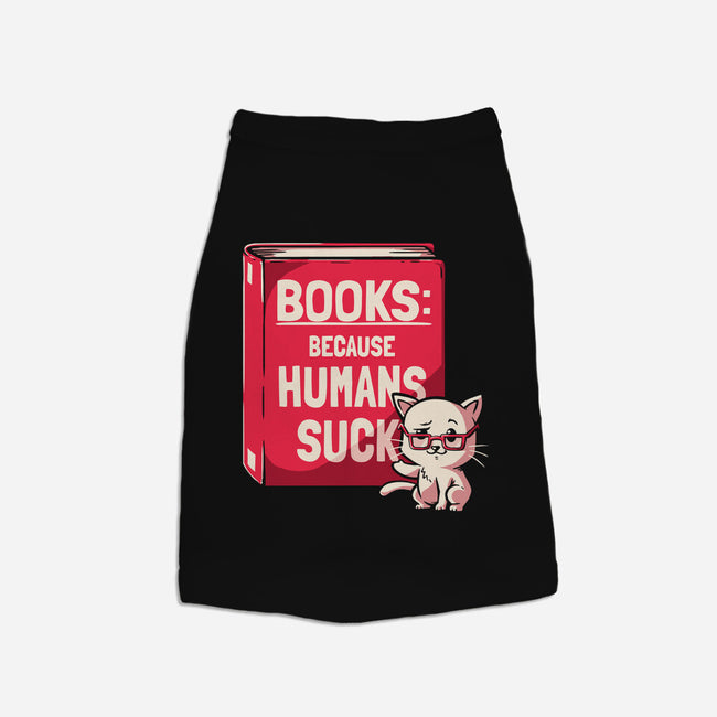 Books Because Humans Suck-dog basic pet tank-koalastudio