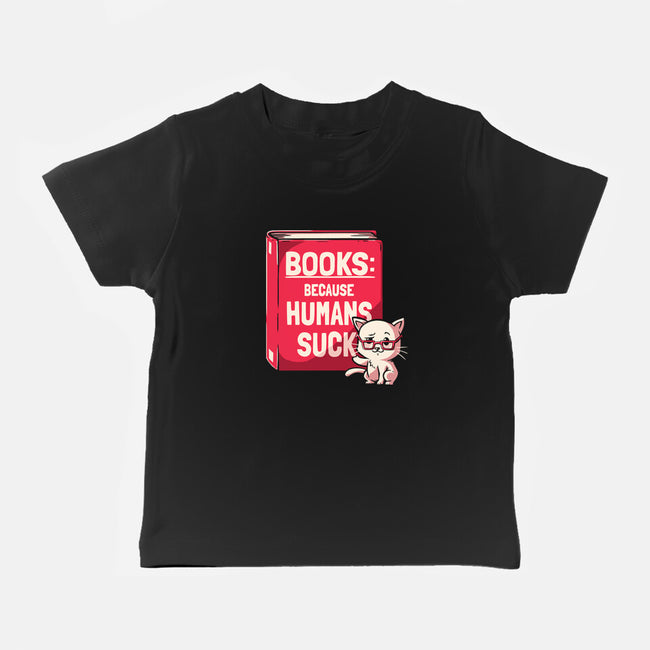 Books Because Humans Suck-baby basic tee-koalastudio