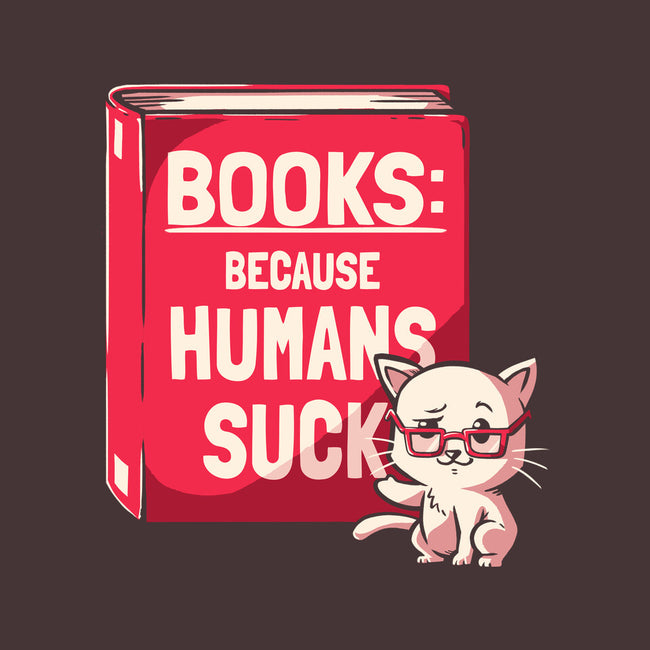 Books Because Humans Suck-none matte poster-koalastudio