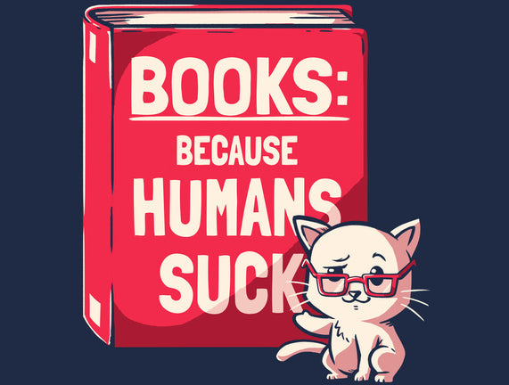 Books Because Humans Suck