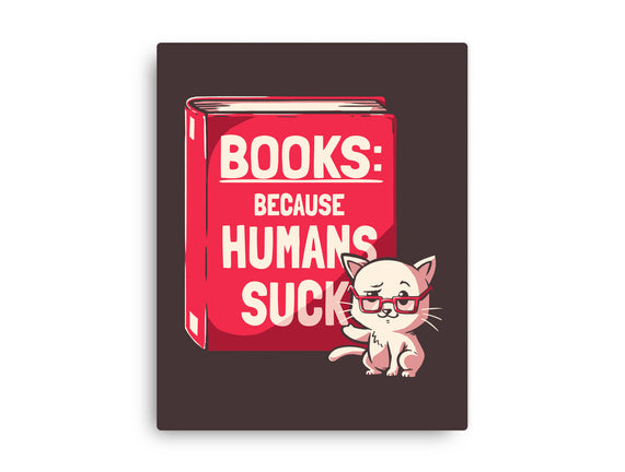 Books Because Humans Suck