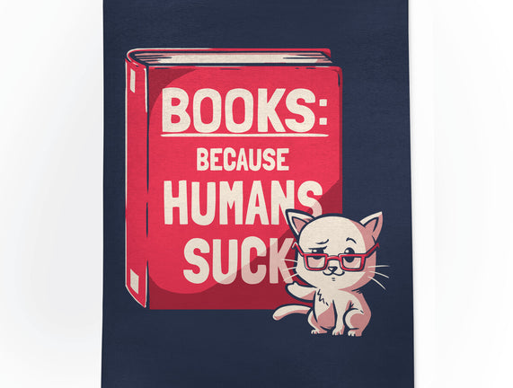 Books Because Humans Suck