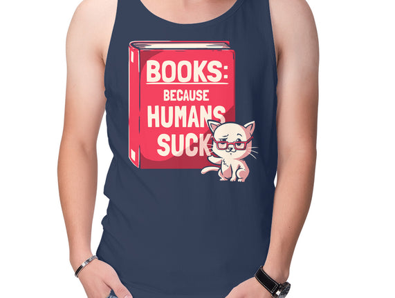 Books Because Humans Suck