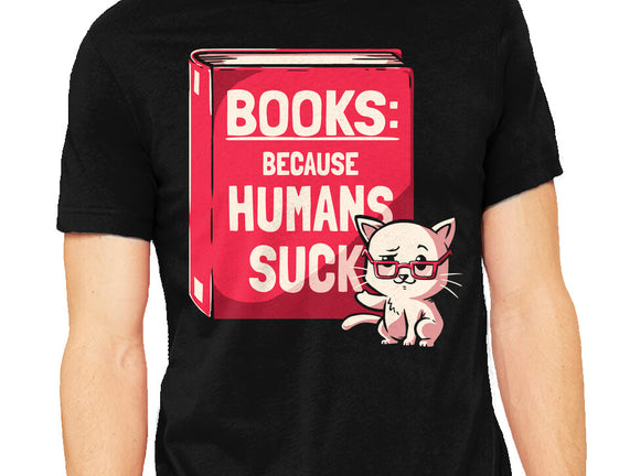 Books Because Humans Suck