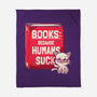 Books Because Humans Suck-none fleece blanket-koalastudio