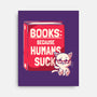 Books Because Humans Suck-none stretched canvas-koalastudio