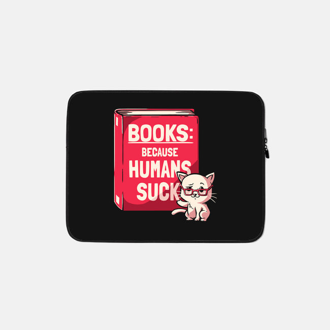 Books Because Humans Suck-none zippered laptop sleeve-koalastudio