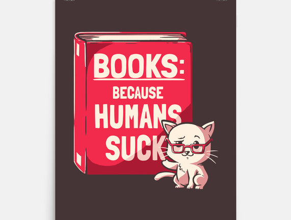 Books Because Humans Suck