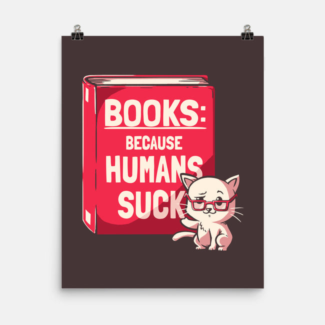 Books Because Humans Suck-none matte poster-koalastudio