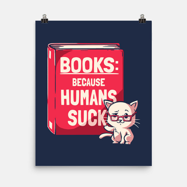 Books Because Humans Suck-none matte poster-koalastudio