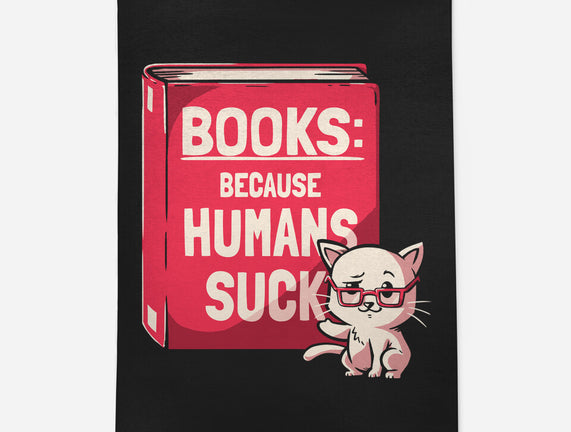 Books Because Humans Suck