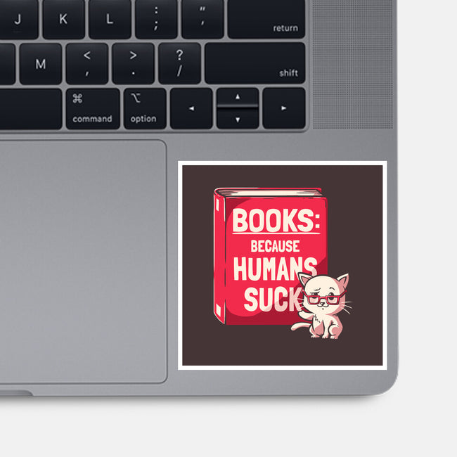 Books Because Humans Suck-none glossy sticker-koalastudio