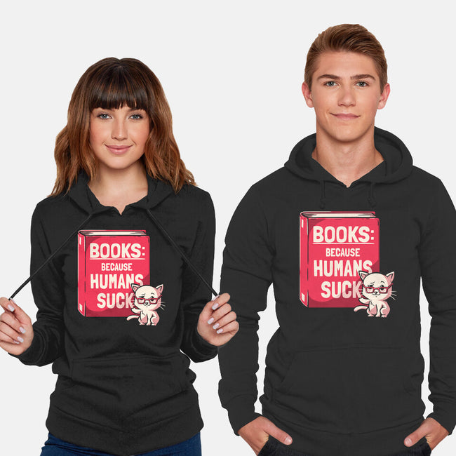 Books Because Humans Suck-unisex pullover sweatshirt-koalastudio