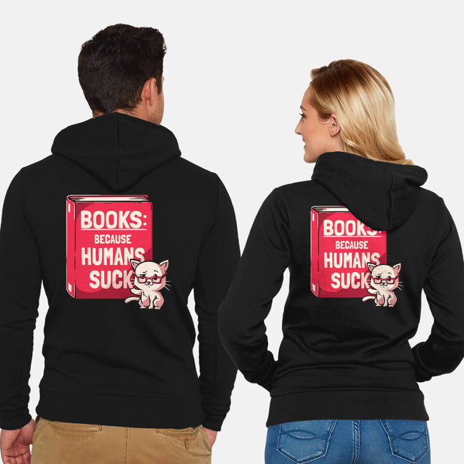 Books Because Humans Suck-unisex zip-up sweatshirt-koalastudio