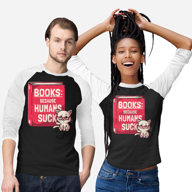 Books Because Humans Suck-unisex baseball tee-koalastudio