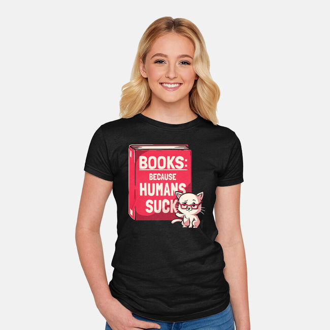 Books Because Humans Suck-womens fitted tee-koalastudio