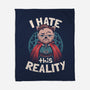 I Hate This Reality-none fleece blanket-eduely