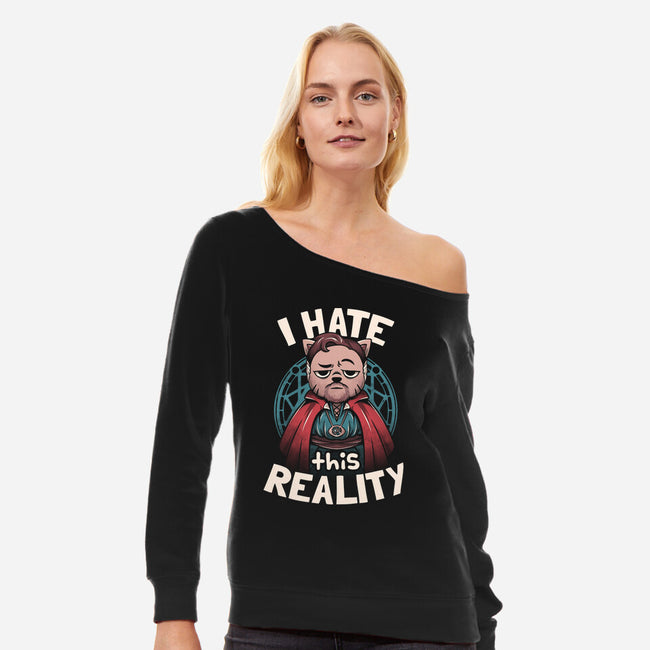 I Hate This Reality-womens off shoulder sweatshirt-eduely