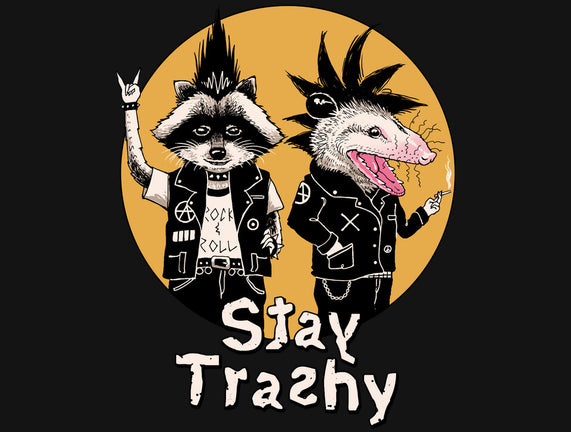 Stay Trashy