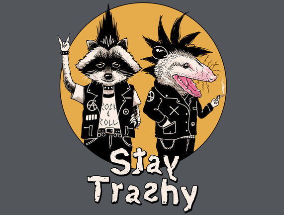 Stay Trashy