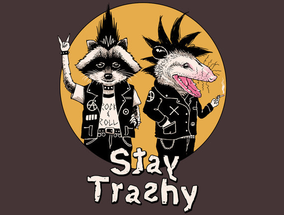 Stay Trashy