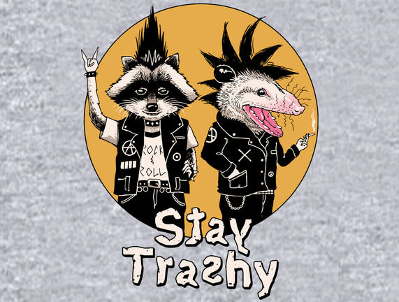 Stay Trashy