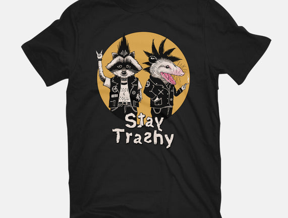 Stay Trashy