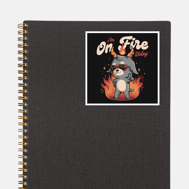 I'm On Fire Today-none glossy sticker-eduely