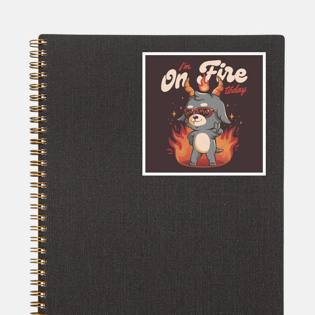 I'm On Fire Today-none glossy sticker-eduely