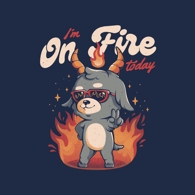 I'm On Fire Today-none fleece blanket-eduely