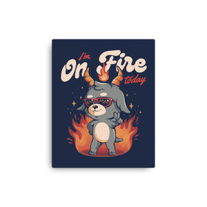 I'm On Fire Today