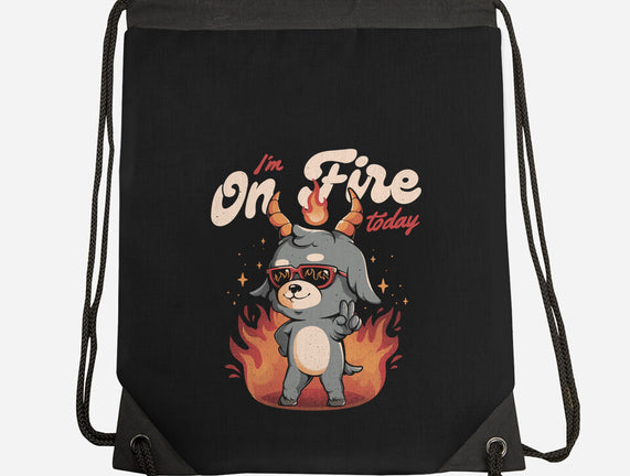I'm On Fire Today
