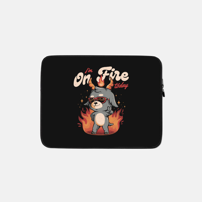 I'm On Fire Today-none zippered laptop sleeve-eduely
