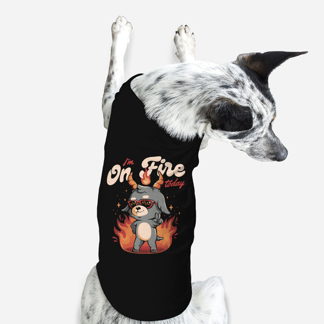 I'm On Fire Today-dog basic pet tank-eduely