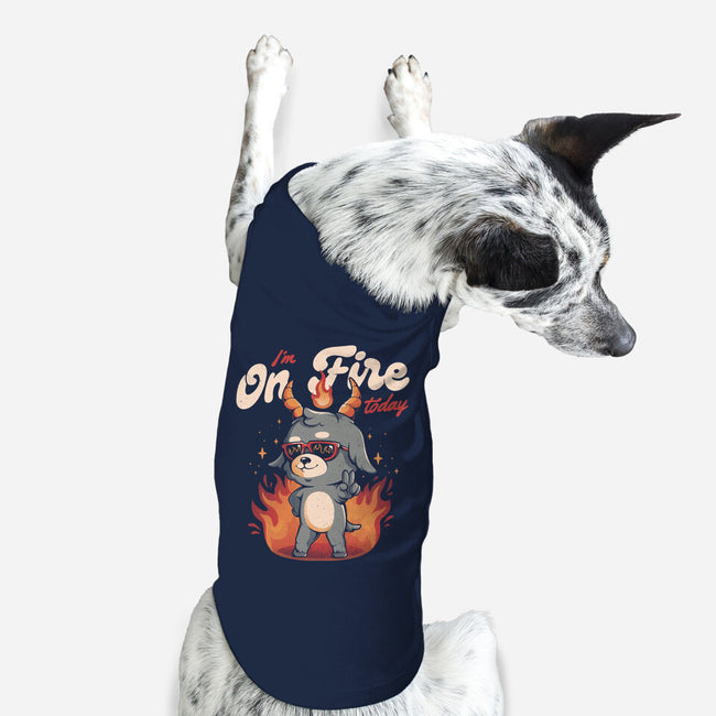 I'm On Fire Today-dog basic pet tank-eduely