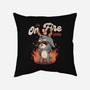I'm On Fire Today-none removable cover w insert throw pillow-eduely