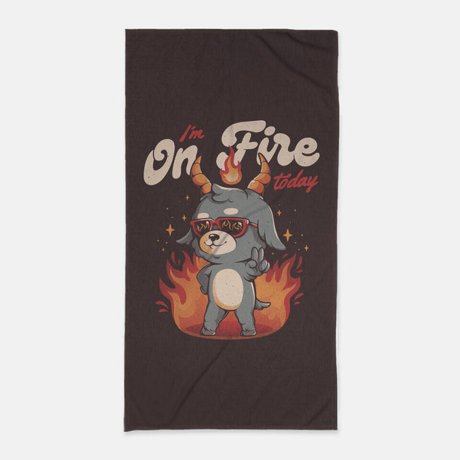 I'm On Fire Today-none beach towel-eduely