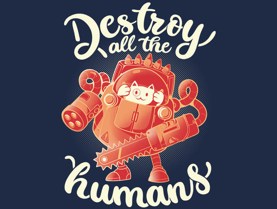 Destroy All The Humans