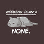 No Weekend Plans-none removable cover w insert throw pillow-eduely