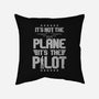 It's Not The Plane-none removable cover w insert throw pillow-Boggs Nicolas