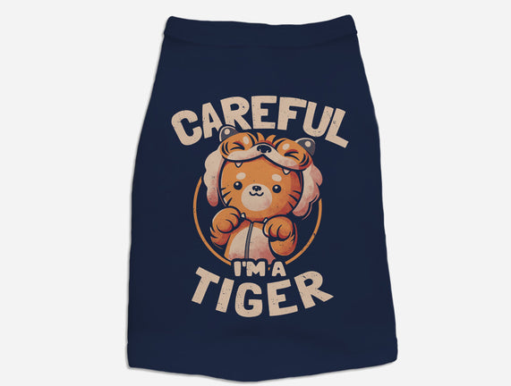 Careful I'm A Tiger