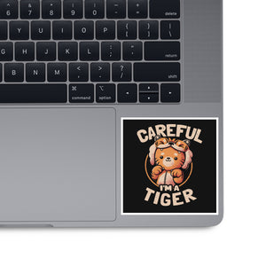 Careful I'm A Tiger