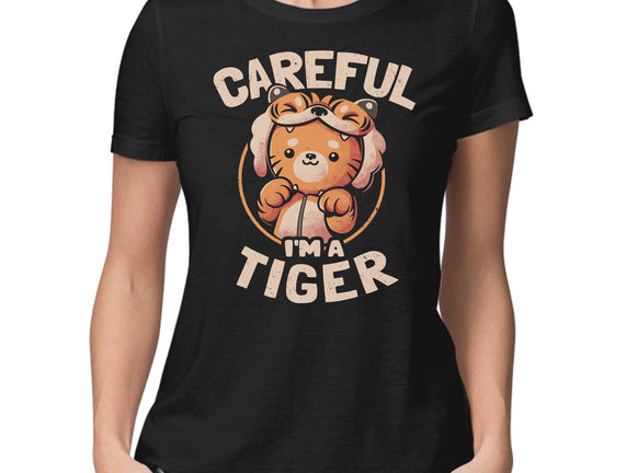 Careful I'm A Tiger