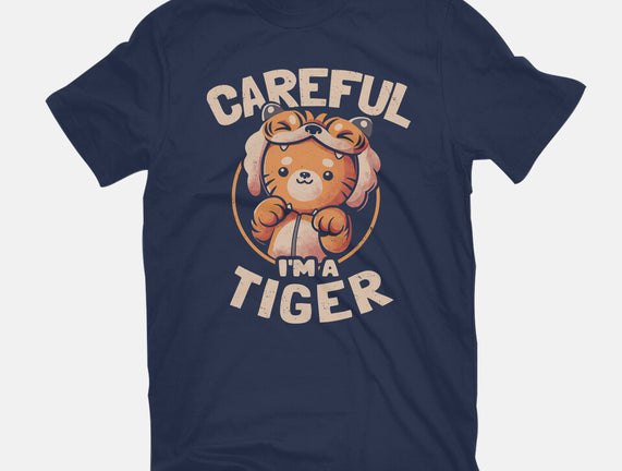 Careful I'm A Tiger