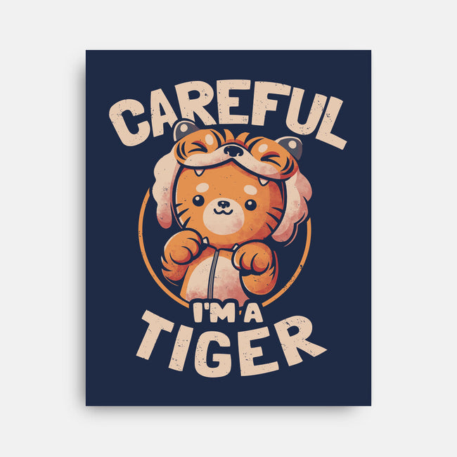 Careful I'm A Tiger-none stretched canvas-eduely