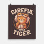 Careful I'm A Tiger-none matte poster-eduely